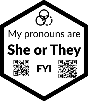 Pronouns logo, My pronouns are She or They FYI with QR codes linking to mypronouns.fyi